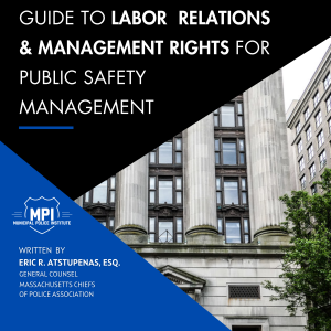 Guide to Labor Relations & Management Rights for Public Safety Management