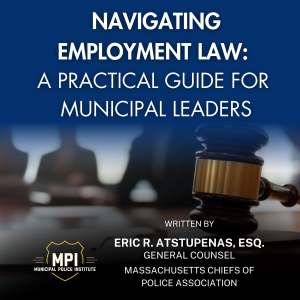 Navigating Employment Law:  A Practical Guide for Municipal Leaders
